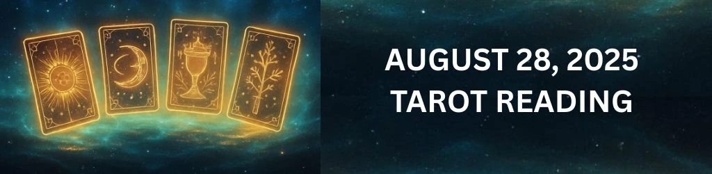 28 August 2025 Tarot Reading – Daily Guidance