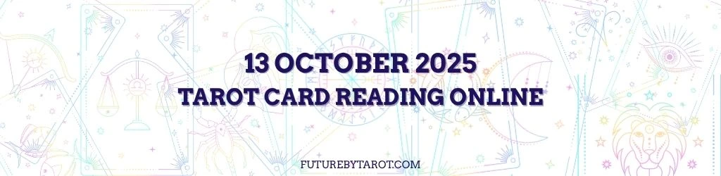 13 October Tarot Reading